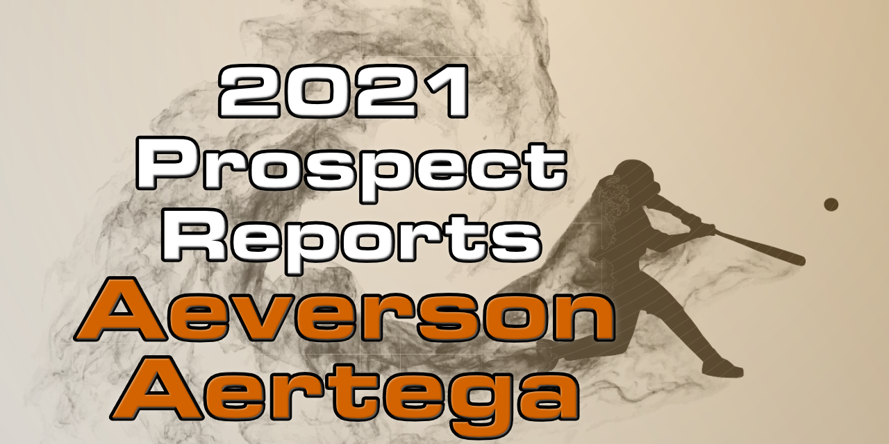 Aeverson Arteaga Prospect Report – 2021 Offseason