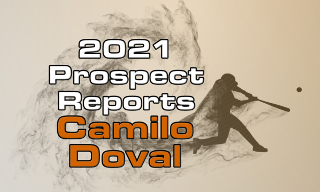 Camilo Doval Prospect Report – 2021 Offseason