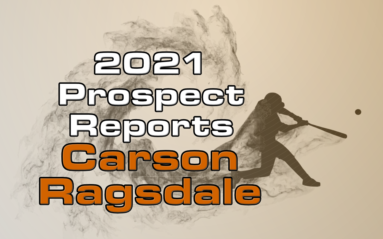 Carson Ragsdale Prospect Report 2021 Offseason Giant Futures
