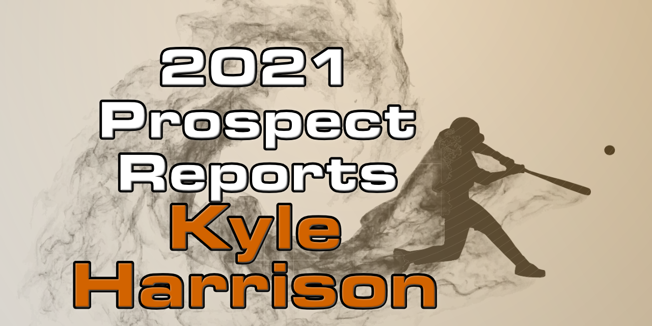 Kyle Harrison Prospect Report – 2021 Offseason