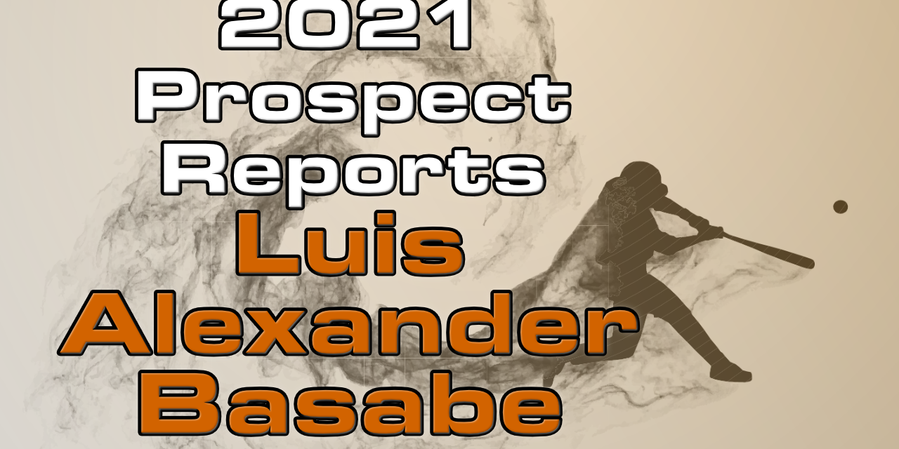 Luis Alexander Basabe Prospect Report – 2021 Offseason