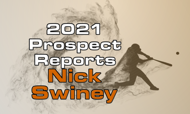 Nick Swiney Prospect Report – 2021 Offseason