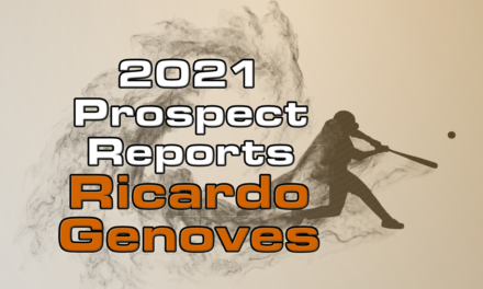 Ricardo Genoves Prospect Report – 2021 Offseason