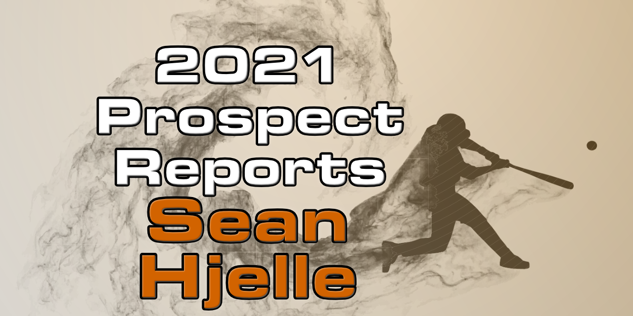 Sean Hjelle Prospect Report – 2021 Offseason
