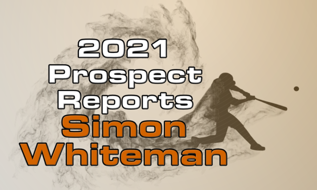 Simon Whiteman Prospect Report – 2021 Offseason
