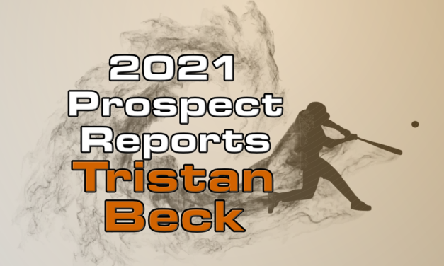 Tristan Beck Prospect Report – 2021 Offseason