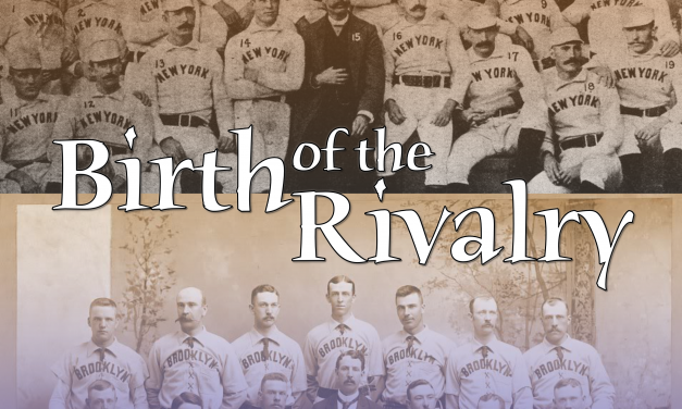 Birth of the Rivalry: The True Story of the First Postseason Meeting of the Giants and Dodgers