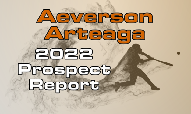 Aeverson Arteaga Prospect Report – 2022 Offseason