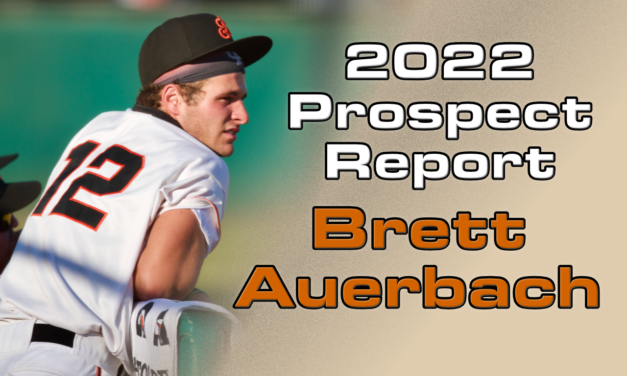 Brett Auerbach Prospect Report – 2022 Offseason