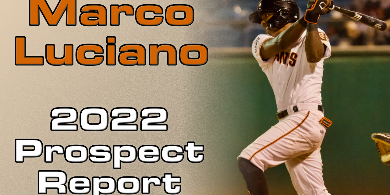 Marco Luciano Prospect Report – 2022 Offseason
