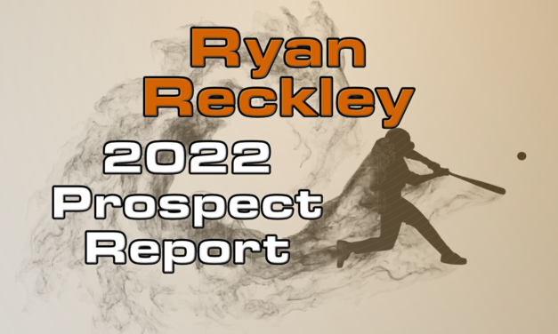 Ryan Reckley Prospect Report – 2022 Offseason