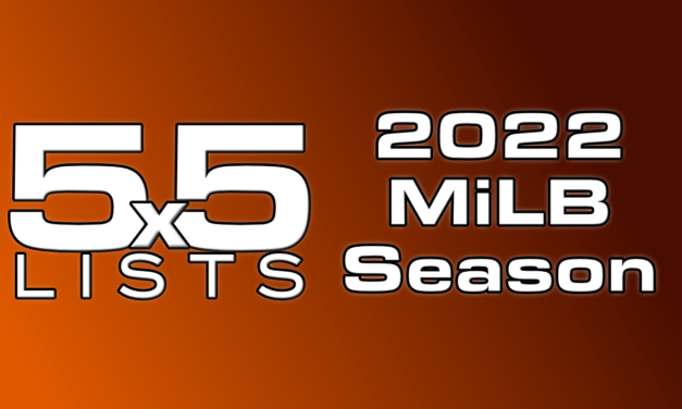 5×5 – 5 Lists for the 2022 Minor League Season