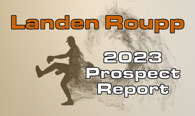 Landen Roupp Prospect Report – 2023 Offseason