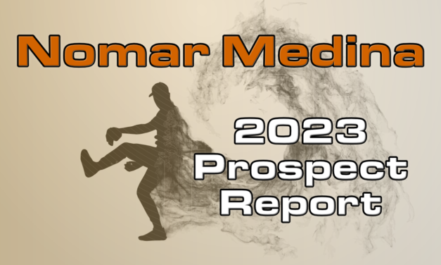 Nomar Medina Prospect Report – 2023 Offseason