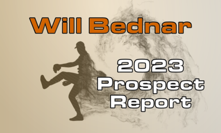 Will Bednar Prospect Report – 2023 Offseason