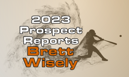 Brett Wisely Prospect Report – 2023 Offseason