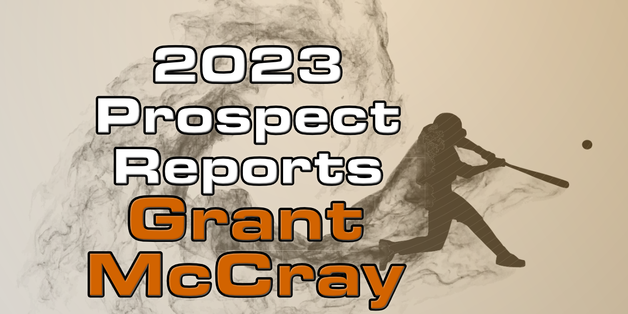 Grant McCray Prospect Report – 2023 Offseason