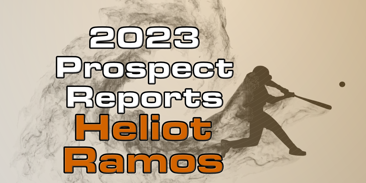 Heliot Ramos Prospect Report – 2023 Offseason