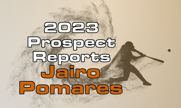 Jairo Pomares Prospect Report – 2023 Offseason
