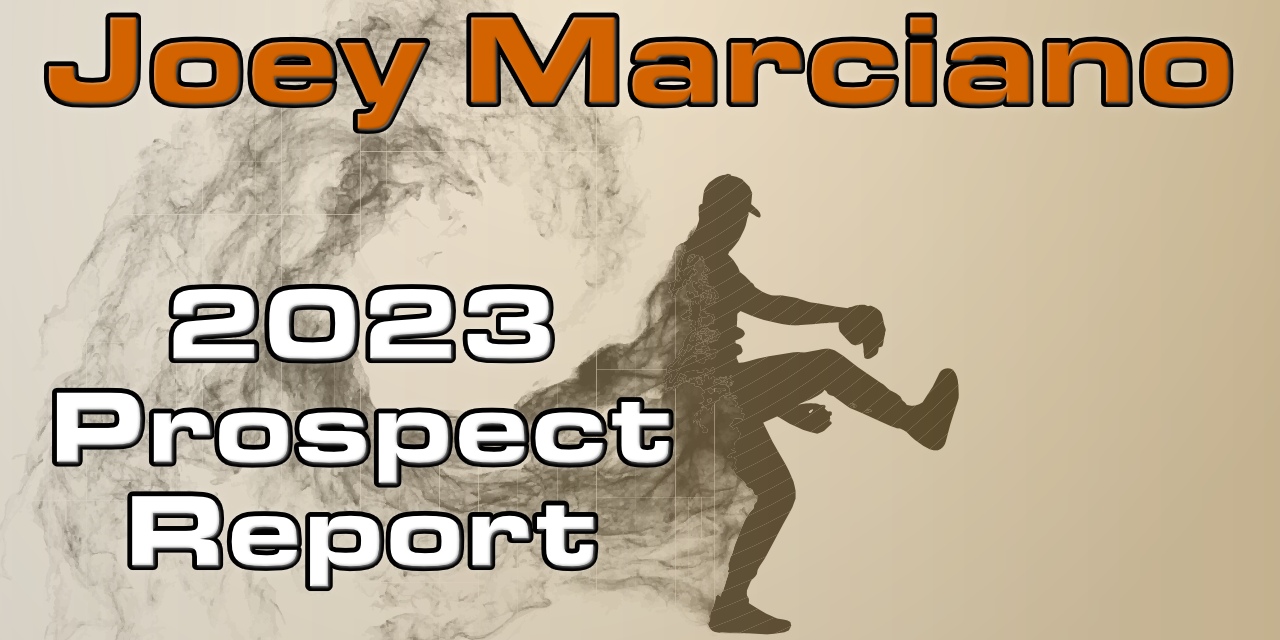 Joey Marciano Prospect Report – 2023 Offseason