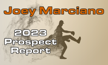 Joey Marciano Prospect Report – 2023 Offseason
