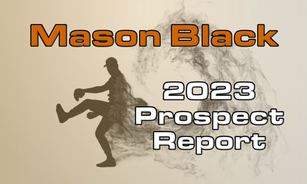 Mason Black Prospect Report – 2023 Offseason