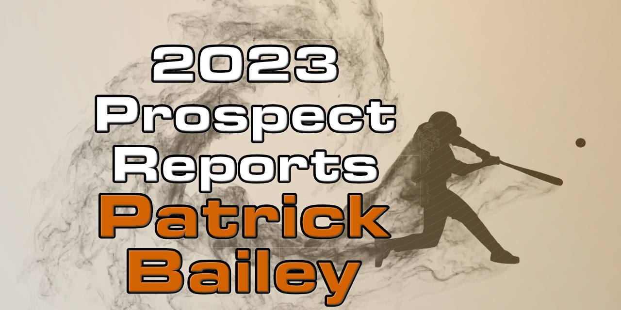 Patrick Bailey Prospect Report – 2023 Offseason