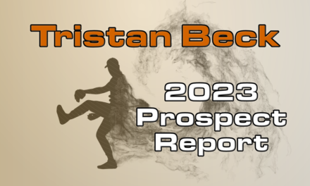 Tristan Beck Prospect Report – 2023 Offseason