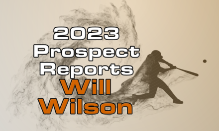 Will Wilson Prospect Report – 2023 Offseason